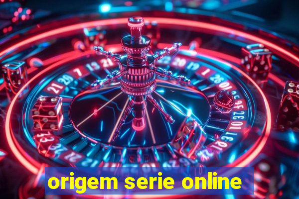 origem serie online